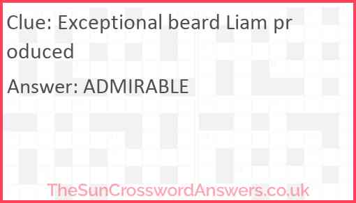 Exceptional beard Liam produced Answer