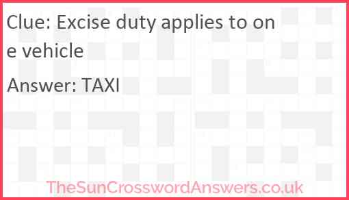 Excise duty applies to one vehicle Answer