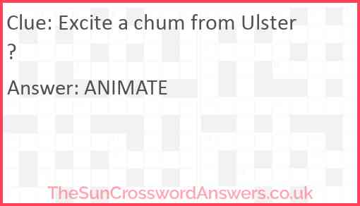 Excite a chum from Ulster? Answer