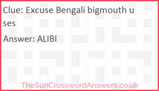 Excuse Bengali bigmouth uses Answer