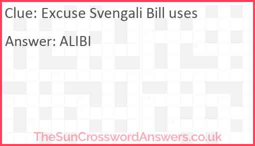 Excuse Svengali Bill uses Answer