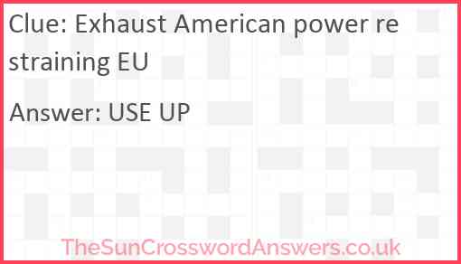 Exhaust American power restraining EU Answer