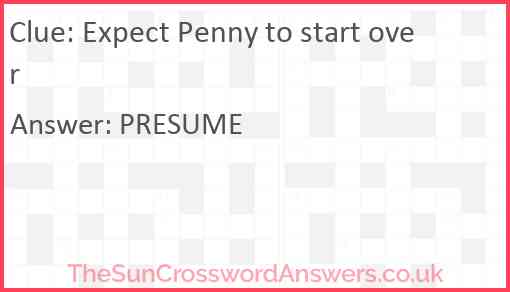 Expect Penny to start over Answer