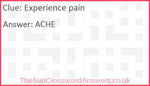 Experience pain Answer