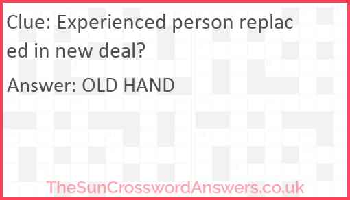 Experienced person replaced in new deal? Answer