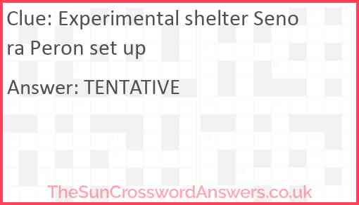 Experimental shelter Senora Peron set up Answer