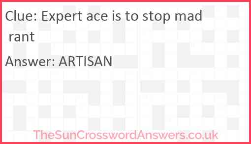 Expert ace is to stop mad rant Answer