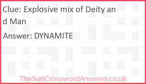Explosive mix of Deity and Man Answer