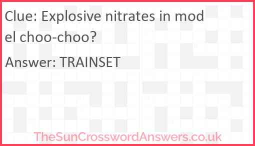 Explosive nitrates in model choo-choo? Answer