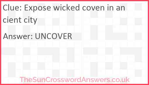 Expose wicked coven in ancient city Answer
