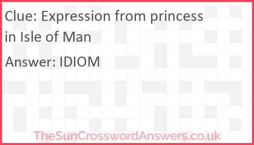 Expression from princess in Isle of Man Answer