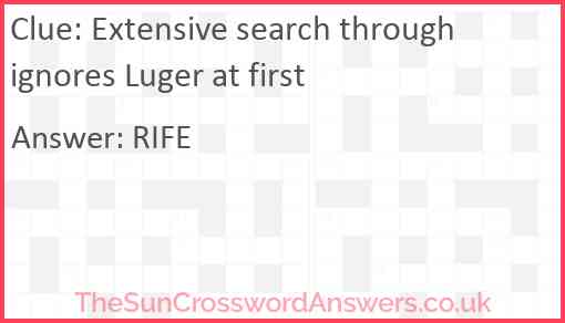Extensive search through ignores Luger at first Answer