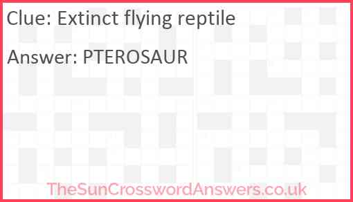 Extinct flying reptile Answer