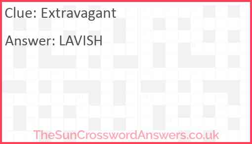 Extravagant crossword clue TheSunCrosswordAnswers co uk