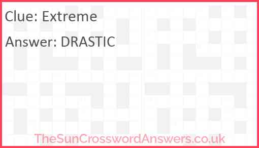 Extreme crossword clue TheSunCrosswordAnswers co uk