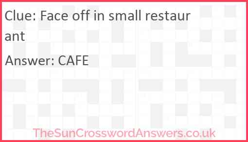 Face off in small restaurant Answer