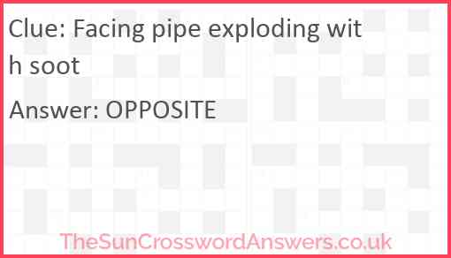 Facing pipe exploding with soot Answer