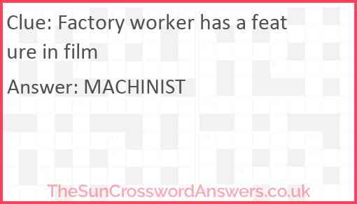 Factory worker has a feature in film Answer