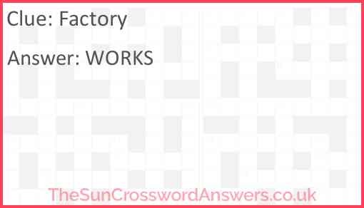 Factory crossword clue TheSunCrosswordAnswers co uk