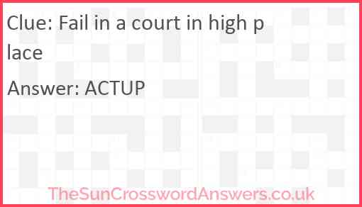 Fail in a court in high place Answer