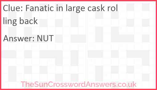 Fanatic in large cask rolling back Answer
