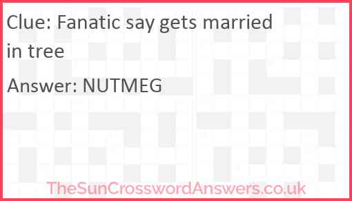 Fanatic say gets married in tree Answer