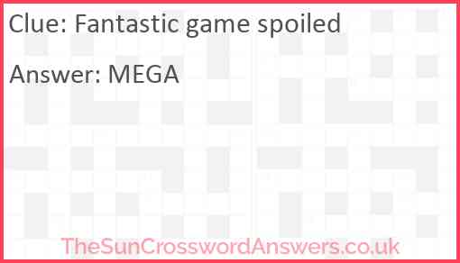 Fantastic game spoiled Answer