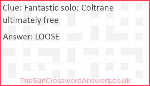 Fantastic solo: Coltrane ultimately free Answer