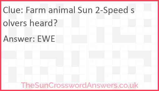 Farm animal Sun 2-Speed solvers heard? Answer