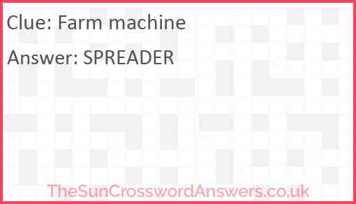 Farm machine crossword clue TheSunCrosswordAnswers co uk