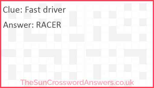 Fast driver crossword clue TheSunCrosswordAnswers co uk
