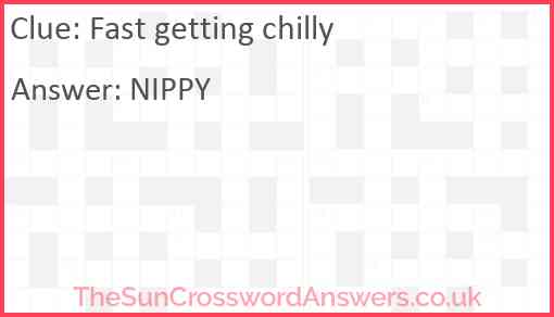 Fast getting chilly Answer