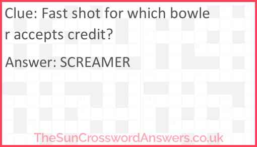 Fast shot for which bowler accepts credit? Answer