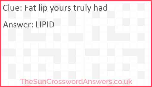 Fat lip yours truly had crossword clue TheSunCrosswordAnswers co uk