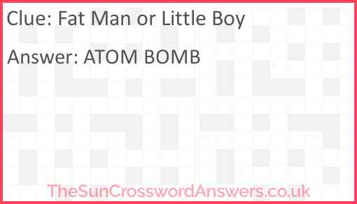 Fat Man or Little Boy Answer