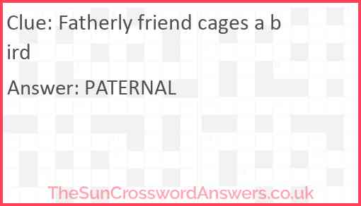 Fatherly friend cages a bird Answer