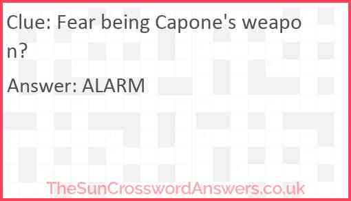 Fear being Capone's weapon? Answer