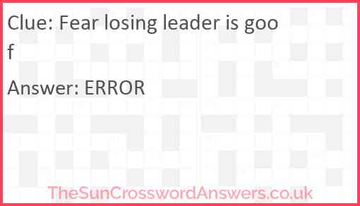 Fear losing leader is goof Answer