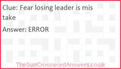 Fear losing leader is mistake Answer