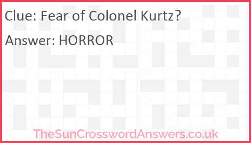 Fear of Colonel Kurtz? Answer