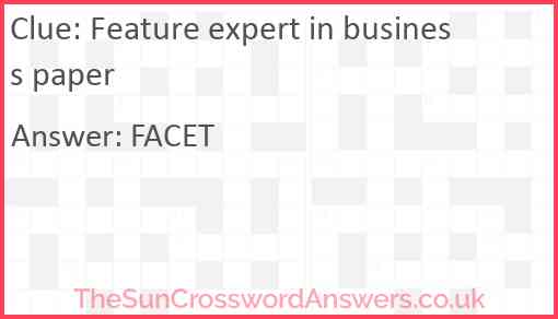 Feature expert in business paper Answer