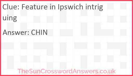 Feature in Ipswich intriguing Answer