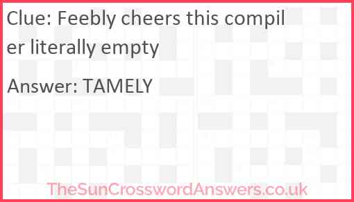 Feebly cheers this compiler literally empty Answer
