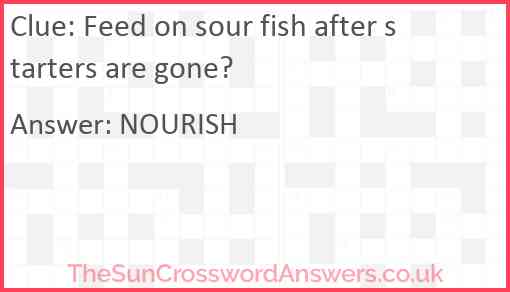 Feed on sour fish after starters are gone? Answer