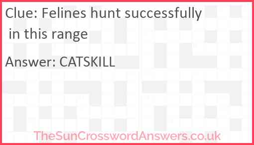 Felines hunt successfully in this range Answer