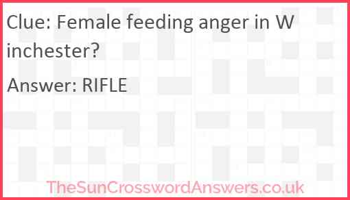 Female feeding anger in Winchester? Answer