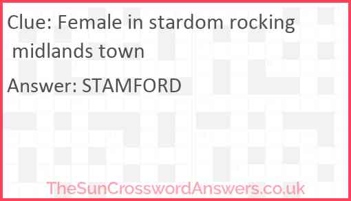 Female in stardom rocking midlands town Answer