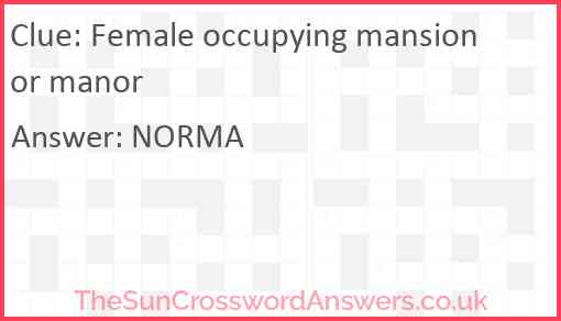 Female occupying mansion or manor Answer