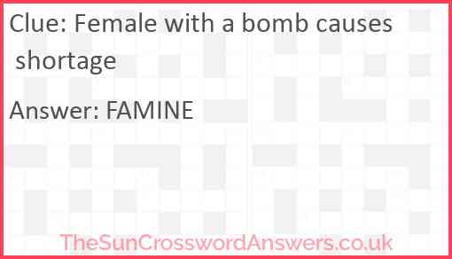 Female with a bomb causes shortage Answer