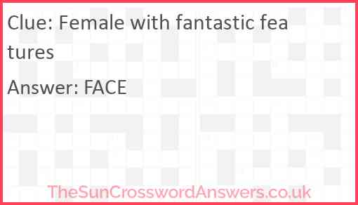 Female with fantastic features Answer